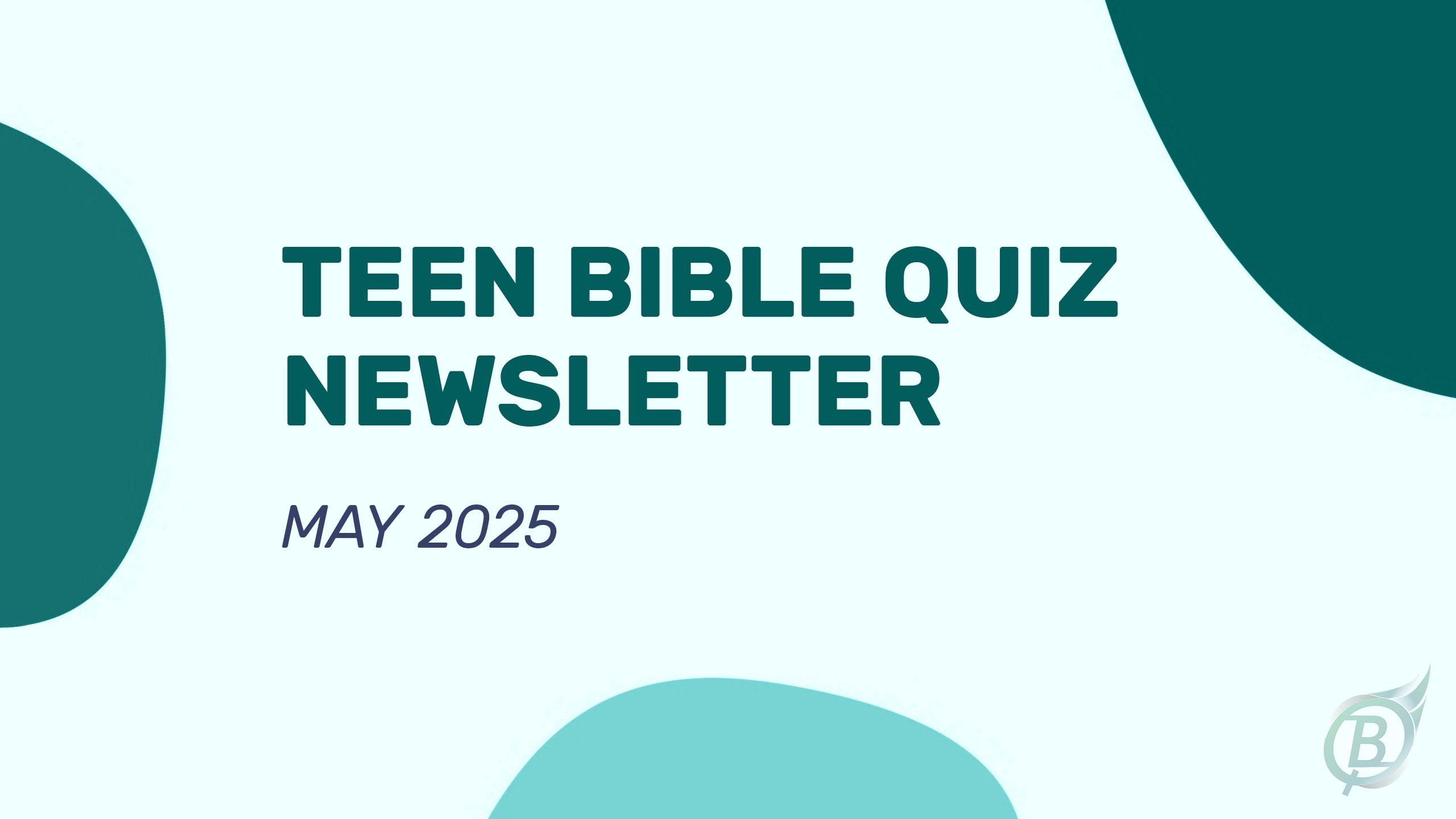 Bible Quiz Newsletter - May 2025